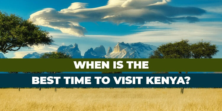 When is the best time to visit Kenya from UK