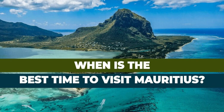 When is the best time to visit Mauritius from UK