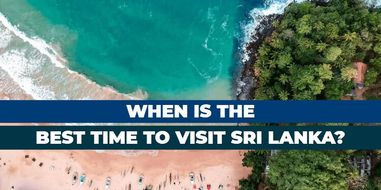 When to visit to Sri Lanka from UK