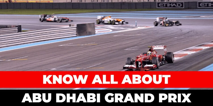 Know everything about Abu Dhabi Grand Prix
