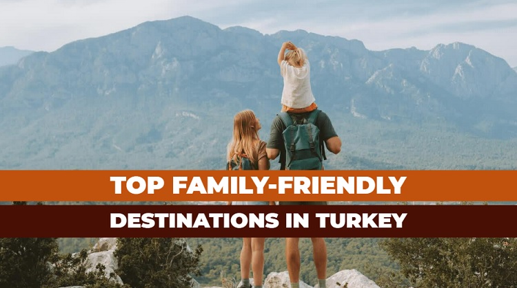 7 of the Best Places To Visit In Turkey With Family in 2024
