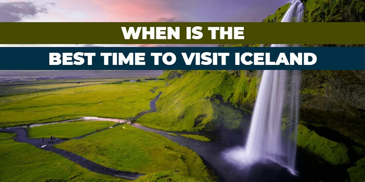 Best time to visit Iceland