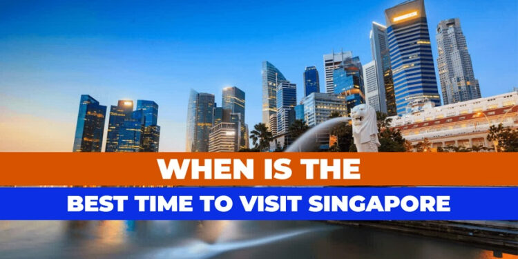 When to go to Singapore
