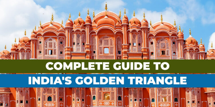 A guide to the Golden Triangle India
