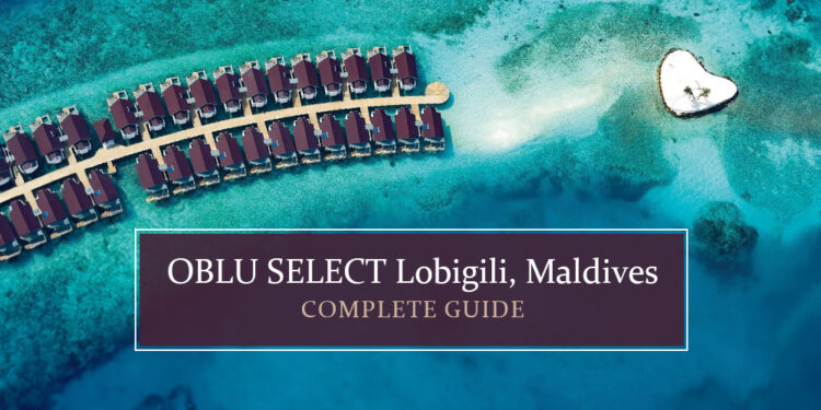 OBLU SELECT Lobigili - A complete guide