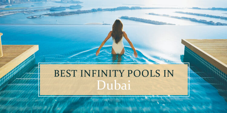 Top Infinity pools in Dubai