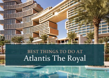 Best things to do at Atlantis the Royal