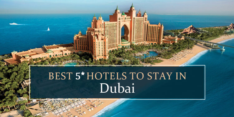 5* luxury hotels in Dubai