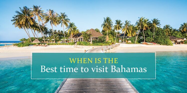 When to visit Bahamas