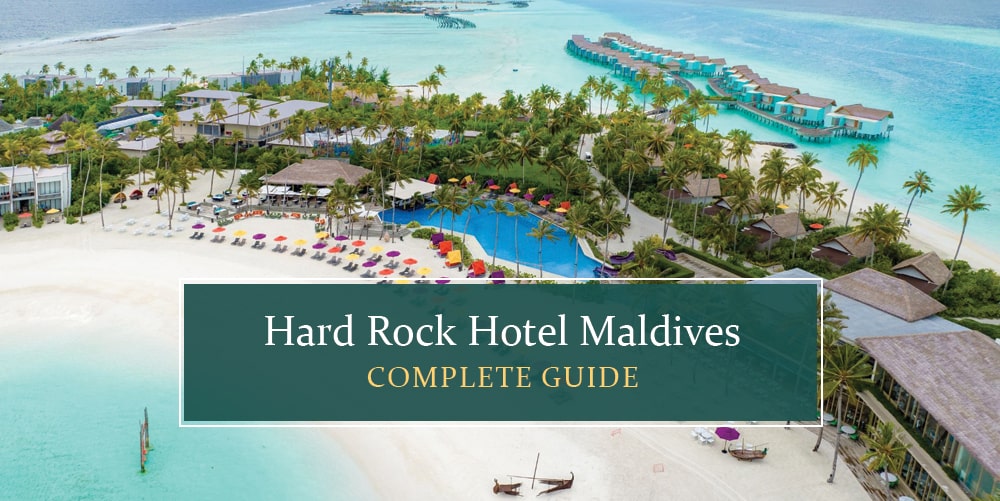 Hard Rock Hotel Maldives : The Ultimate Guide
