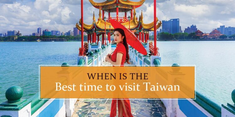 When to visit Taiwan