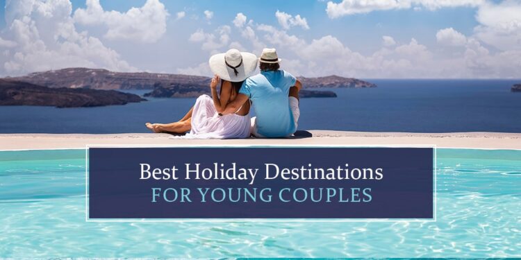 top holid0ay destinations for young couples