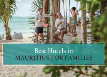 Top Hotels in Mauritius for Families