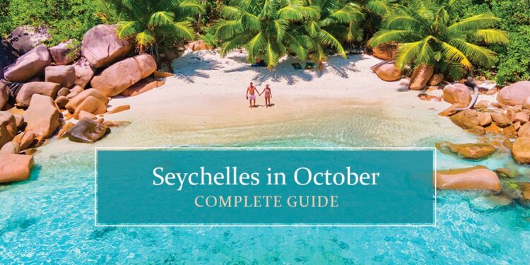 Seychelles in October - Complete Guide