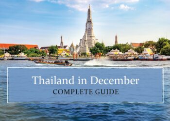 Thailand in December - A Complete Guide