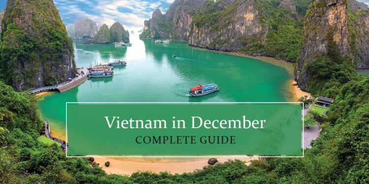 Visit Vietnam in December - Complete Guide