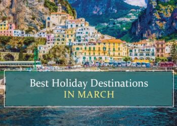 Top holiday destinations in March