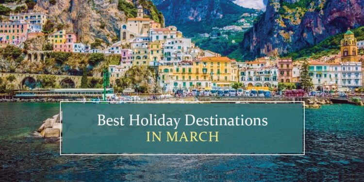 Top holiday destinations in March