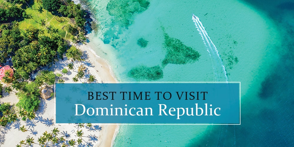 This is The Best Time to Visit Dominican Republic In 2024