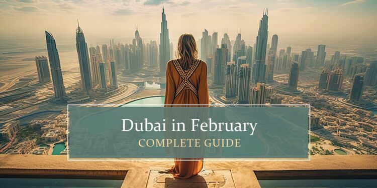 Know all about Dubai in February