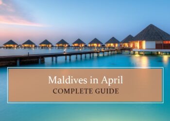 Know all about Maldives in April