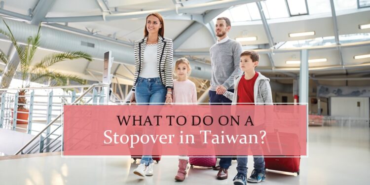 Reasons you should make a stopover in Taiwan
