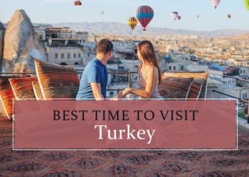 When to visit Turkey