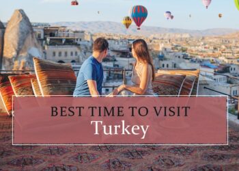When to visit Turkey