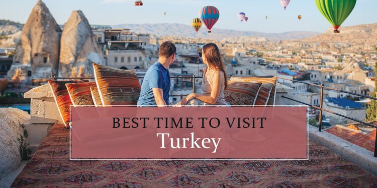 When to visit Turkey