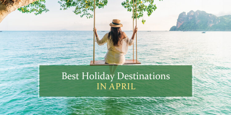 Top holiday destinations in May