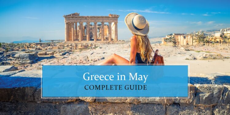 Know all about Greece in May