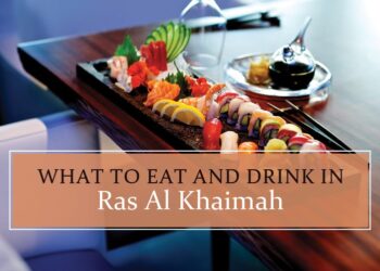 What to Eat and Drink in Ras Al Khaimah