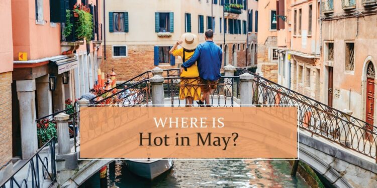 Warmest places to visit in May