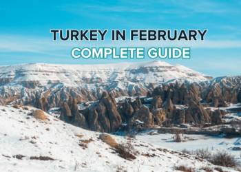 Visit Turkey in february with complete guide
