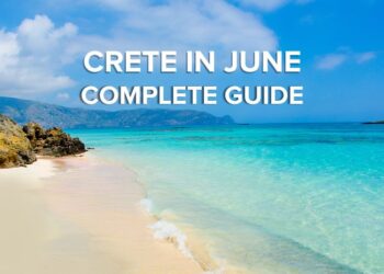 Visit Crete in June with complete guide